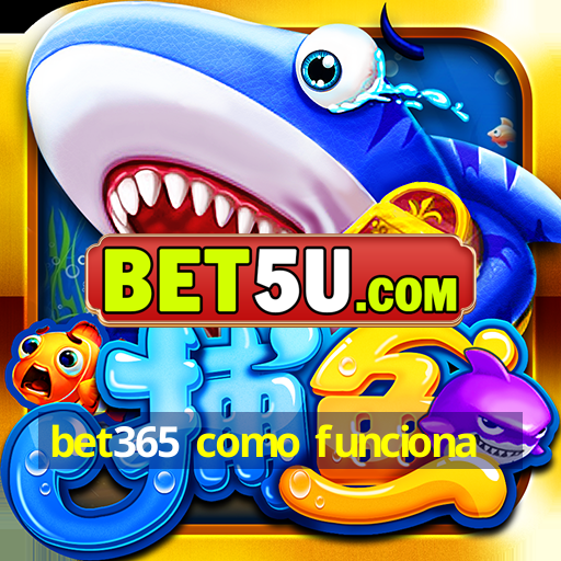 bet365 como funciona